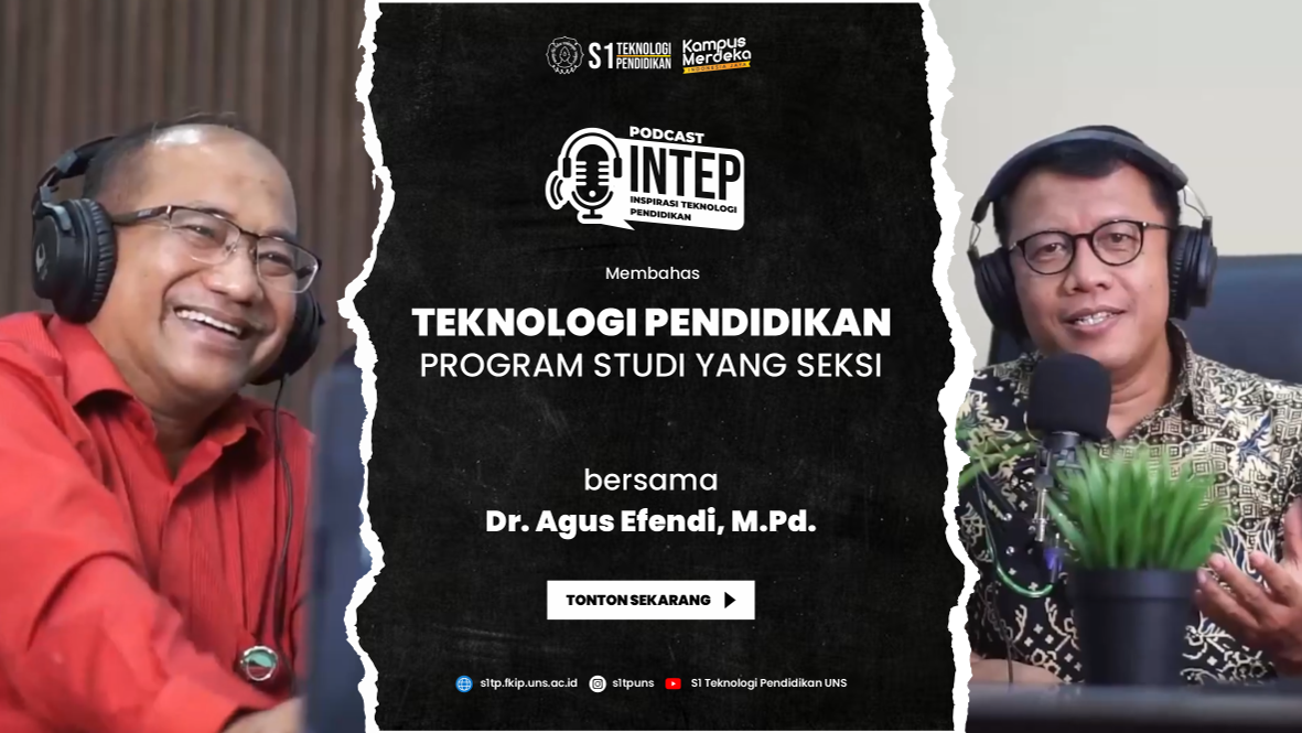 PODCAST INTEP Episode 01: “Teknologi Pendidikan adalah Program Studi yang Seksi!”