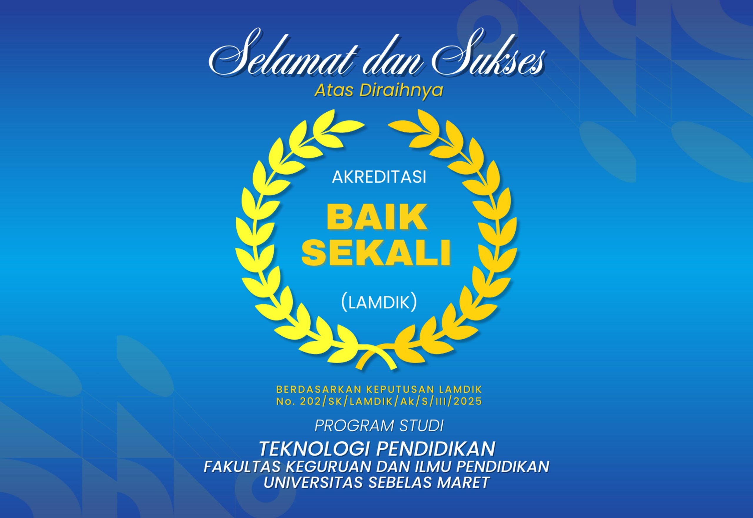 Program Studi S1 Teknologi Pendidikan UNS Raih Akreditasi “Baik Sekali” dari LAMDIK